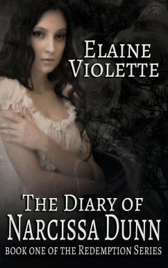 The Diary of Narcissa Dunn - Violette, Elaine