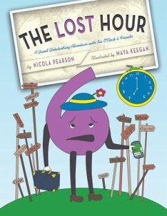 The Lost Hour: A Grand Globetrotting Adventure with Six O'Clock & Friends - Pearson, Nicola