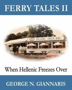 Ferry Tales 2: When Hellenic Freezes Over: (B&W Edition) - Giannaris, George N.