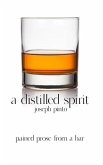 A Distilled Spirit: pained prose from a bar