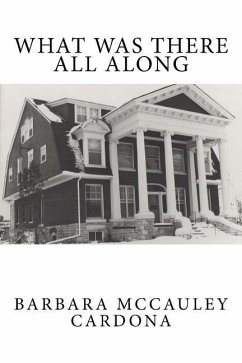 What Was There All Along - Cardona, Barbara McCauley