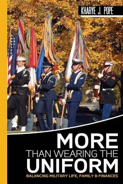 More Than Wearing The Uniform: Balancing Military Life, Finances and Family - Pope, Kharye J.