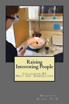 Raising Interesting People: Collection #3 Heat And Temperature - Olson Ph. D., Meredith