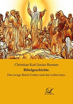 Bibelgeschichte. - Bunsen, Christian Karl Josias