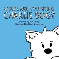 Where Are You Hiding Charlie Dog? - Pavey, Sue