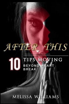 After This: 10 Tips Moving Beyond Heartbreak - Williams, Melissa F.