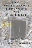 How Speleology Restored My Sex Drive