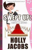 Swept Up: A Maid in LA Mysteries