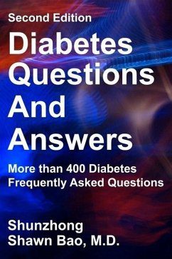 Diabetes Questions and Answers second edition: More than 400 Diabetes Frequently Asked Questions - Bao, Shunzhong Shawn
