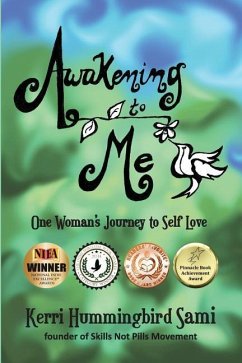 Awakening To Me: One Woman's Journey to Self-Love - Sami, Kerri Hummingbird