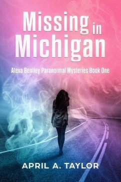 Missing in Michigan: A Paranormal Mystery - Taylor, April A.