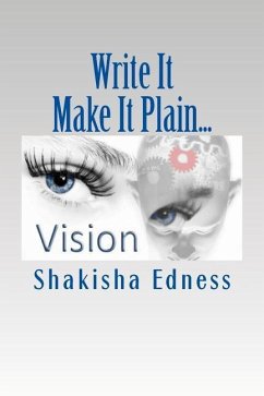 Write It Make It Plain...: Write the Vision Make it Plain - Edness, Shakisha