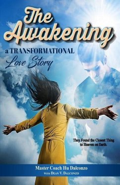 The Awakening: A Transformational Love Story - Dalconzo, Dean V.; Dalconzo, Master Coach Hu