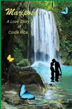 Mariposa: A Love Story of Costa Rica - Normand, Bob