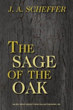 The Sage of the Oak - Scheffer, J. a.