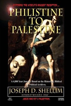 Philistine-To-Palestine: Exposing the World's Biggest Deception. Library Edition: Israel's Political, Biblical & Historical Treatise. - Shellim, Joseph D.