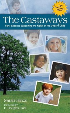 The Castaways: New Evidence Supporting the Rights of the Unborn Child - Hinze, Sarah