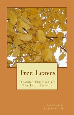 Tree Leaves: Breaking The Fall Of The Loud Silence - Bakari, Rosenna