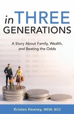 In Three Generations: A Story About Family, Wealth, and Beating the Odds - Heaney, Kristen