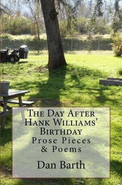 The Day After Hank Williams' Birthday: Prose Pieces & Poems - Barth, Dan