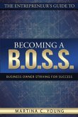 The Entrepreneur's Guide to Becoming a B.O.S.S.