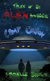Tales of an Alien Invader: Camp Orion
