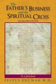 The Father's Business And The Spiritual Cross: &quote;To this end was I born, And for this cause came I unto the world.&quote;