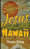 Superhero Jesus: Hawaii