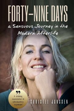 Forty-Nine Days: A Sensuous Journey In The Modern Afterlife - Janssen, Christel
