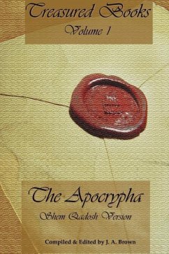 Treasured Books Volume 1: The Apocrypha: Shem Qadosh Version - Brown, J. A.; Textual Research Institute, Llc