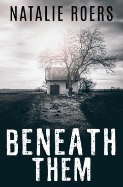 Beneath Them: Based on the Screenplay by Natalie Roers and Mali Elfman - Roers, Natalie