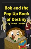 Bob and the Pop-Up Book of Destiny