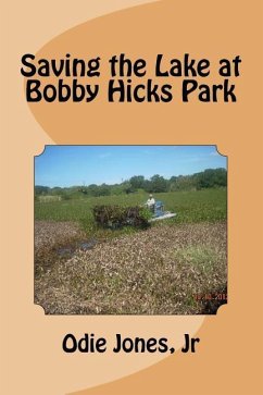 Saving the Lake at Bobby Hicks Park - Jones, Odie