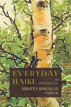 Everyday Haiku: an anthology - Ringman, Editor Kristen