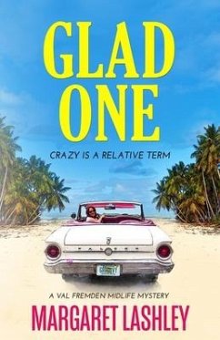 Glad One: Crazy is a Relative Term - Lashley, Margaret