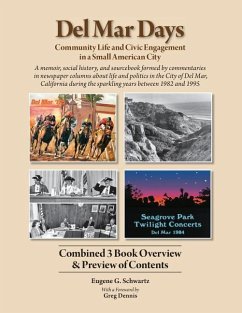 Del Mar Days: 3 Book Preview: Community Life and Civic Engagement in a Small American City - Schwartz, Eugene G.