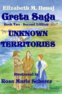 The Greta Saga Unknown Territories Book 2 - Dunaj, Elizabeth D.