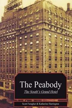 The Peabody: The South's Grand Hotel - Harrington, Katherine; Faragher, Scott