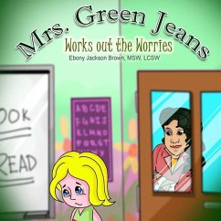 Mrs. GreenJeans Works Out The Worries - Williams, Iris M.; Brown, Ebony Jackson