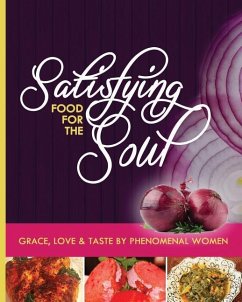 Satisfying Food for the Soul: Grace, Love & Taste by Phenomenal Women - Carroll, Mya