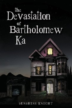 The Devastation of Bartholomew Ka - Knight, Sunshine