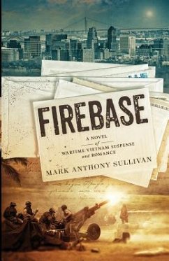 Firebase: A Novel of Wartime Vietnam Suspense and Romance - Sullivan, Mark Anthony