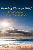 Growing Through Grief: A Poet's Journey From Pain To Peace