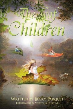 The Leaf Children: A magical story of a little girl and what happens when she takes her shimmering leaf to the Wish Box. A fun filled fan - Parquet, Becky