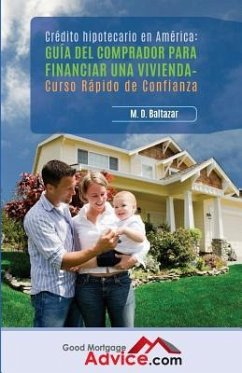 Guía del comprador para financiar una vivienda: Curso Rápido de Confianza - Baltazar, M. D.