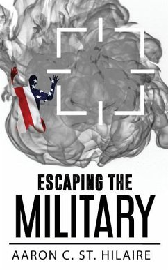 Escaping the Military - St Hilaire, Aaron C.