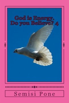 God is Energy. Do you Believe?: Book 4 - Pone, Semisi