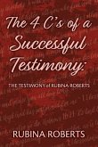 The 4 C's of a Successful Testimony: The Testimony of Rubina Roberts