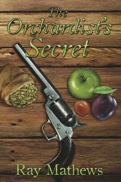 The Orchardist's Secret - Mathews, Ray