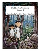 Bubbles You Are Special Volume 4: Exploring The World of Creepy Crawlies